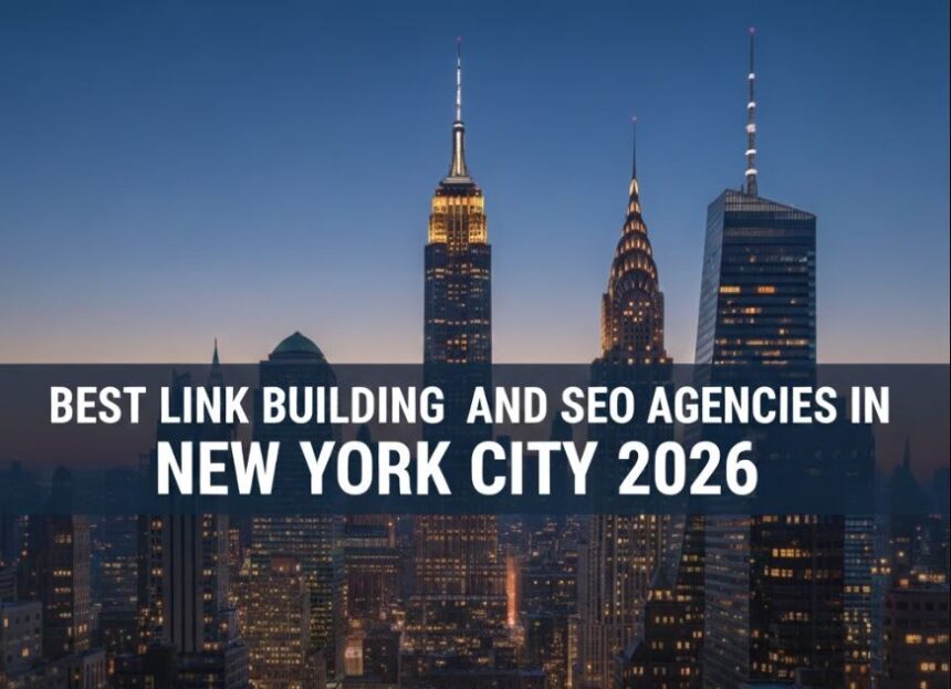 Best Link Building and SEO Agencies in New York City 2026